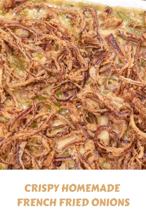 Crispy Homemade French Fried Onions Delicious Side Dishes