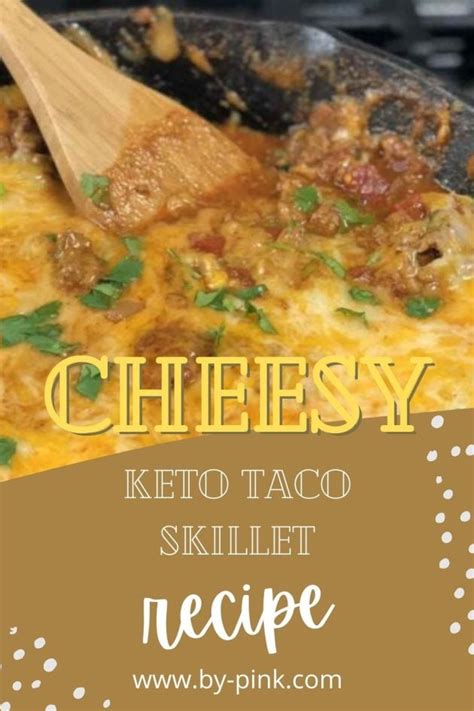 Cheesy Keto Taco Skillet With Ground Beef ⋆ By Pink