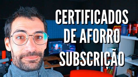 Certificados De Aforro Como Subscrever Parte Youtube