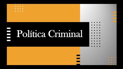 Evolución de la Política Criminal Antecedentes autores y tendencias