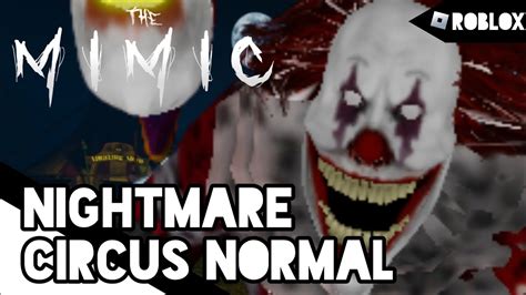 The Mimic Roblox Walkthrough Nightmare Circus Normal Mode Solo