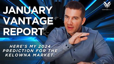 2024 Kelowna Real Estate Prediction And Insights Vantage Report Jan 2024 Youtube