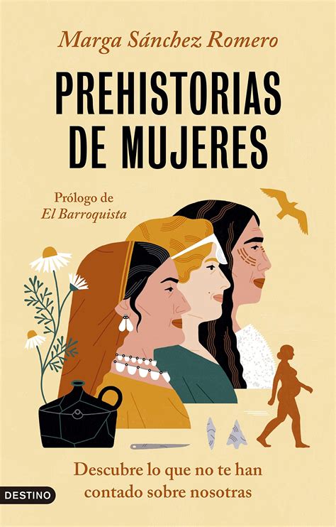 Prehistorias De Mujeres Descubre Lo Que No Te Han Contado Sobre