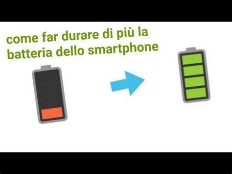 Consigli Su Come Far Durare Di Pi La Batteria Del Vostro Smartphone