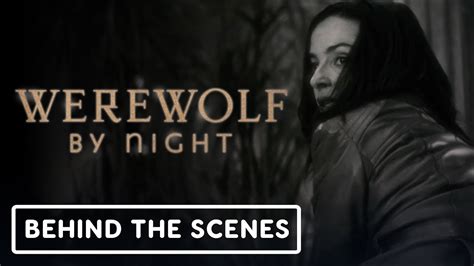 Werewolf By Night Exclusive Behind The Scenes Clip 2022 Laura Donnelly