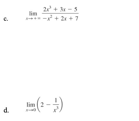 Solved C Limx→∞−x22x72x33x−5 D Limx→02−x31