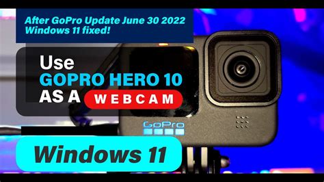 Use Your GoPro Hero 10 As A Webcam For Windows 11 Updated GoPro