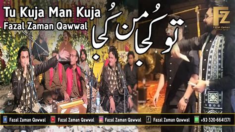 Tu Kuja Man Kuja Fazal Zaman Qawwal Beautifull Qawwali Naat 2022