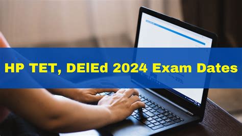 Hp Tet Deled Exam Dates Announced Check Full Schedule Here