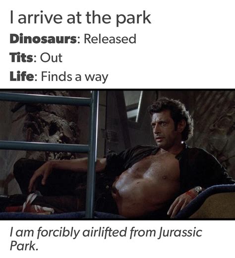 There Is A Lack Of Shirtless Ian Malcolm Memes On Here Rjurassicmemes