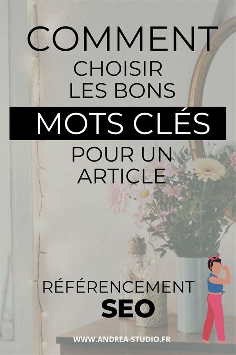 Choisir les bons mots clés pour bien référencer ses articles de blog ou