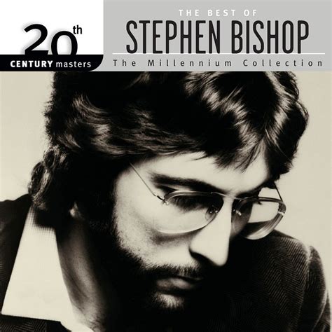 Stephen Bishop 20th Century Masters The Millennium Collection The