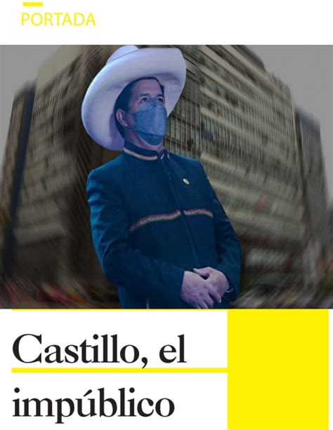 El Reporte On Twitter Portada El Presidente Castillo Entr Y Sali