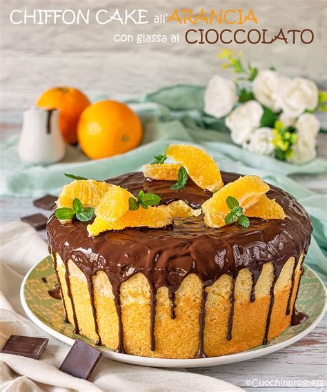 Chiffon Cake All Arancia Con Glassa Al Cioccolato Soave E Golosissima