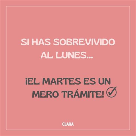 Feliz martes Frases e imágenes para dar los buenos días