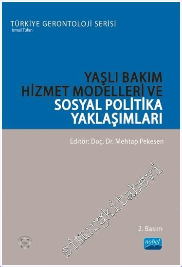 Yaşlı Bakım Hizmet Modelleri ve Sosyal Politika Yaklaşımları 2023