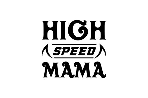 High Speed Mama Graphic By T Shirt Heritage Creative Fabrica