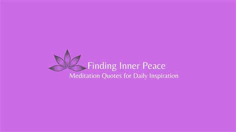 Finding Inner Peace Meditation Quotes for Daily Inspiration