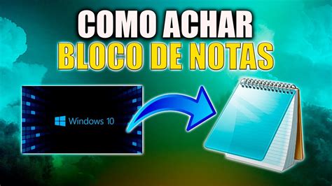 Como Achar O Bloco De Notas No Windows Youtube