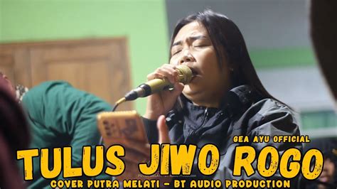 Gea Ayu Tulus Jiwo Rogo Cover Jaranan Putra Melati Terbaru Live