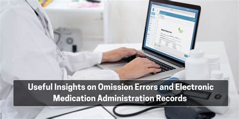 Omission Errors And Electronic Medication Administration Records Emar