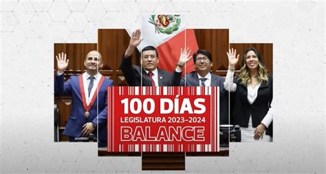 Balance De Los 100 Días De Gestión Del Congreso De La República 06 De Noviembre