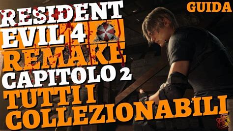 Capitolo 2 Tutti I Collezionabili GUIDA Resident Evil 4 Remake ITA