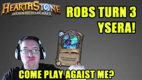 Play Me At Hearthstone Robs Turn 3 Ysera YouTube