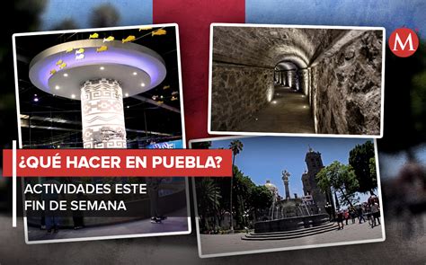 Estas Son Actividades Que Podr S Realizar El Fin De Semana En Puebla