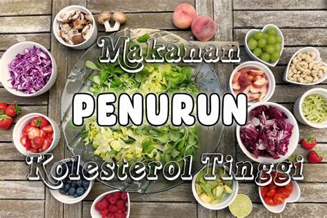 10 Makanan Penurun Kolesterol Yang Baik Dikonsumsi Asuransi Lengkap