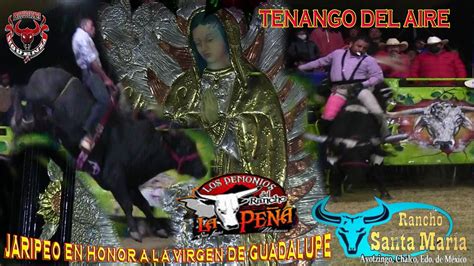 Tenango Del Aire Rancho Santa Maria Y Rancho La Pe A Festejando A La