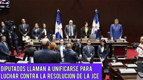 Diputados Llaman A Unificarse Para Luchar Contra La Resoluci N De La