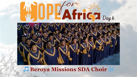 Ondoka Beroya Missions Sda Choir Day 6 Hope For Africa Youtube