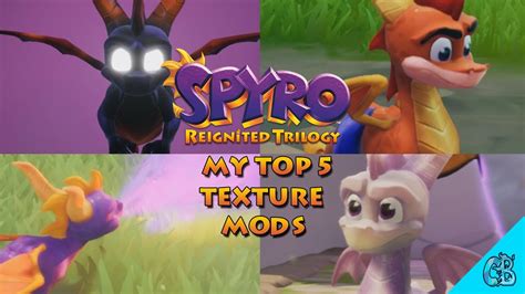 My Top Skin Texture Mods For The Spyro Reignited Trilogy Youtube