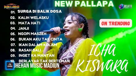 Surga Dibalik Dosa Icha Kiswara New Pallapa Dangdut Trending