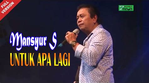 Mansyur S Untuk Apa Lagi Official Video Youtube