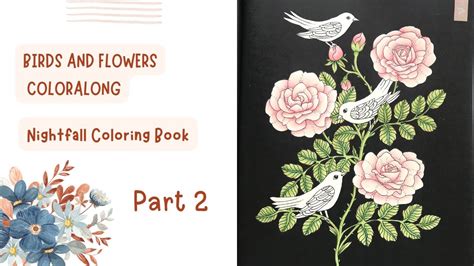 Adult Coloring Birds And Flowers From Nightfall By Maria Trolle Step By Step Coloring Part