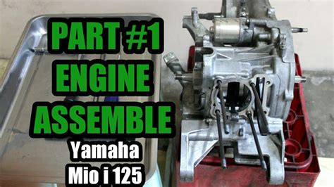 Part 1 Mio I 125 Engine Assemble MIO I 125S MIO SOUL I 125S Yamaha