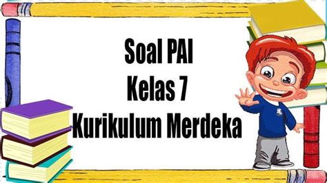 Jawaban Soal Asesmen Pai Kelas Kurikulum Merdeka Ulangan Ujian