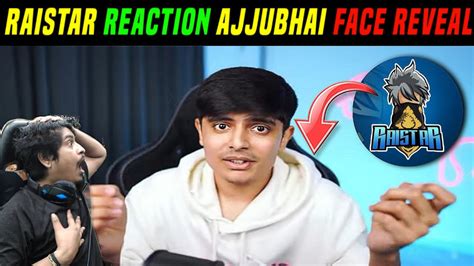 Raistar Reaction On Ajjubhai Face Reveal 😱🔥 Raistar Face Reveal Video