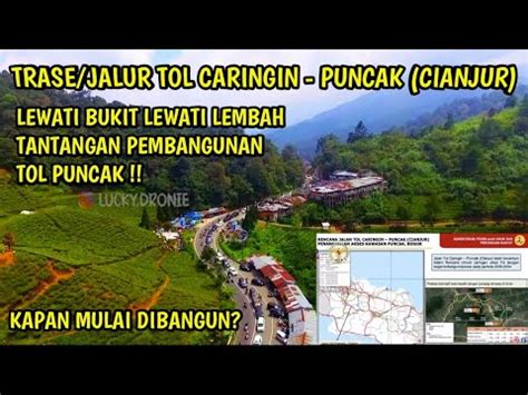 Trase Jalur Tol Caringin Puncak Cianjur Tol Puncak Ke Puncak