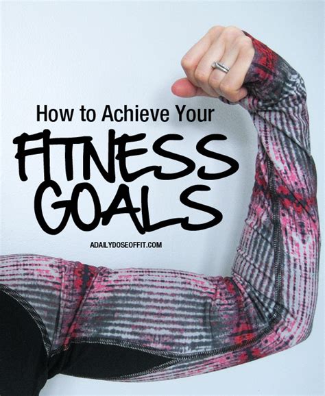 A Daily Dose Of Fit How To Achieve Your Fitness Goals