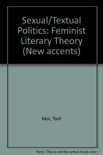 Sexual Textual Politics Feminist Literary Theory By Moi Toril Abebooks