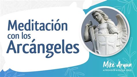 Meditación para conectar con Arcángel Miguel Gabriel y Rafael