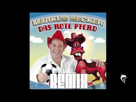 Markus Becker Das Rote Pferd Remix Youtube