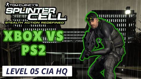 Level 05 Cia Hq Splinter Cell Two Versions One Game Xboxpchd Vs