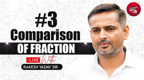 Comparision Of Fraction Maths Concept Video By Rakesh Yadav Sir