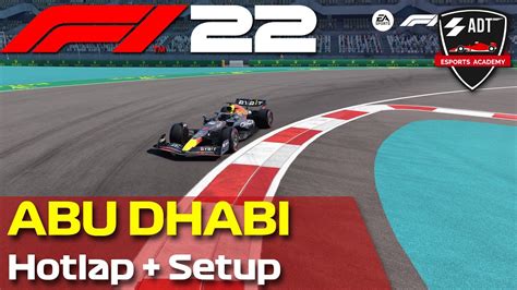 F1 22 ABU DHABI HOTLAP SETUP 1 22 582 Pilota ADT Erpec YouTube