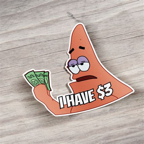 Patrick Meme I Have Three Dollars Star Car Bumper Vinyl Sticker Decal