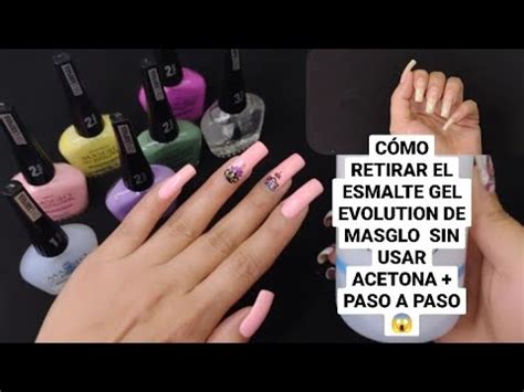 CÓMO RETIRAR EL ESMALTE GEL EVOLUTION DE MASGLO SIN USAR ACETONA PASO